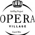 ArtPlay Project - Opera Village Guest Mix by ArtPlay Project