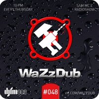 Original B - WaZzDub # 048 SAM MC'z radioshow@DJFM 96.8 Kyiv/Ukraine  Guestmix by DJ Original B