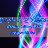 DJ X-NET - Dj Ayk  Dj VinRash - Spring Disco Ball (Original Mix)