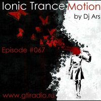 Dj Ars - Ionic Trance Motion #067