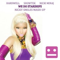 Nicky Smiles - Hardwell & Showtek & Nicki Minaj - We Do Starships (Nicky Smiles Mash-Up)