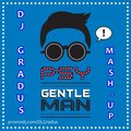 Dj Gradus - PSY feat. H.P. Baxter - Who The Fuck is Gentleman (Dj Gradus Mash-up)