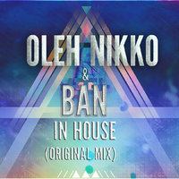 Oleh Nikko - Oleh Nikko & Ban – In House ( Original Mix )