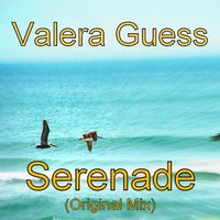 Valera Guess - Serenade (Original Mix)