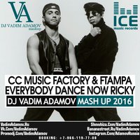 DJ Vadim Adamov - СС Music Factory & FTampa - Everybody Dance Now Ricky (DJ Vadim Adamov Mash Up 2016)