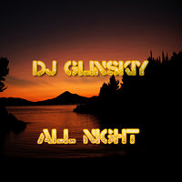 Dj Glinskiy - All Night [preview] 2016