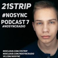 21STRIP - #NoSync Podcast #7