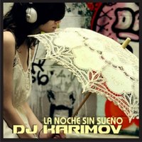 DVJ KARIMOV - DJ Karimov mix - La noche sin sueno