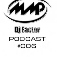 Factor - Music Mania Project Podcast 006