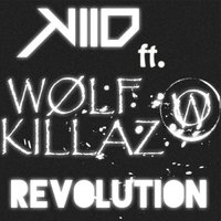 WØLF KILLAZ - KiiD ft. WOLF KILLAZ - Revolution