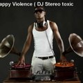 Stereo Toxic - Dada Life - Happy Violence ( DJ Stereo toxic Remix )