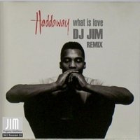 JIM - Haddaway - What Is Love (DJ JIM Remix)