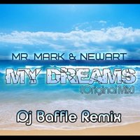 Dj Baffle - Mr. Mark & NewArt - My Dreams.. (Dj Baffle Remix)