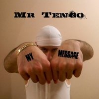 Mr. Tengo - My Message