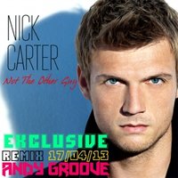 ANDY GROOVE - Nick Carter – Not The Other Guy (Andy GRooVE Remix)(Radio Version)