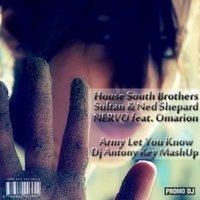 Dj Antony Key - House South Brothers, Sultan & Ned Shepard & NERVO feat. Omarion - Army Let You Know (Dj Antony Key MashUp)