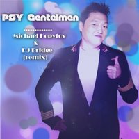 Dj Bridge - PSY - Gentelmen (Michael Kopytov & DJ Bridge remix)