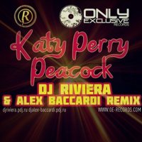 Dj Riviera - Katy Perry - Peacock (Dj Riviera & Dj Alex Baccardi Remix)