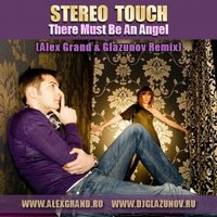 Alex Grand (JonniDee) - Stereo Touch - There Must Be An Angel (Alex Grand & Glazunov Extended Remix)