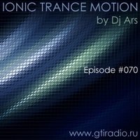 Dj Ars - Ionic Trance Motion #070