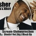 Dimitri Vol.Sky.i - Usher vs. Kyau & Albert - Scream Gluhwurmchen  (Dimitri Vol.Sky.i Mash Up)