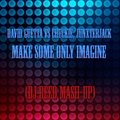 Dj Reed - David Guetta vs Chuckie, Junxterjack - Make Some Only Imagine (Dj Reed Mash-Up)