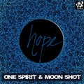 Moon Shot - ONE SPIRIT & MOON SHOT - HOPE (ORIGINAL MIX)