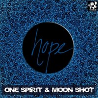 Moon Shot - ONE SPIRIT & MOON SHOT - HOPE (ORIGINAL MIX)
