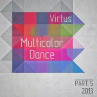 Eugene Virtus - Multicolor Dance Part 5 - Mix By Virtus