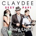 Dj Andy Light - Claydee - Sexy Papi (Dj Andy Light Club mix)