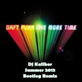 DJ Kaliber - Daft Punk - One More Time (Dj Kaliber Summer 2013 Bootleg Remix)