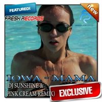 DJ Sunshine - IOWA - Mama (DJ Sunshine & DJ Pink Cream Remix)