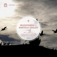ANATOLIY FROLOV - Muzikfabrik & Anatoliy Frolov - Leaving (Original Cut)