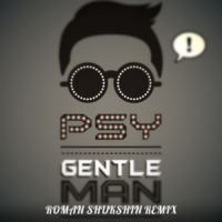 ROMAN SHUKSHIN - Psy - Gentleman (Roman Shukshin Remix)