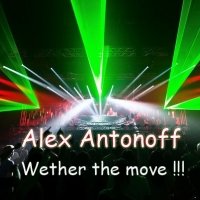 Alex Antonoff - Alex Antonoff - Whether the move !!! ( Original mix 2013 )