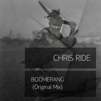 Chris Ride - Chris Ride - Boomerang (Original Mix)