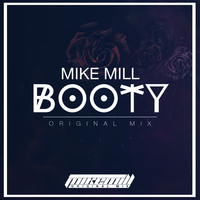 MIKE MILL - MIKE MILL - Booty (Original Mix)