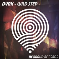 Reoralin Records - DVRX - Wild Step (Original Mix)