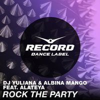 Albina Mango - DJ Yuliana & Albina Mango Feat. Alateya - Rock The Party