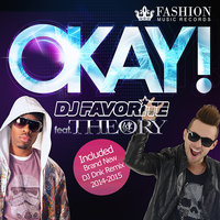 DJ FAVORITE - DJ Favorite feat. Theory - Okay! 2k14 (DJ DNK Official Radio Edit)