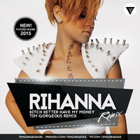 Clubmasters Records - Rihanna - Bitch Better Have My Money (Tim Gorgeous Radio Mix) [Clubmasters Records]