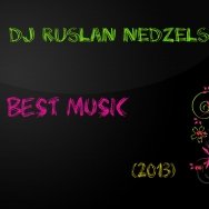 RoudWolf - Dj Ruslan Nedzelskiy - Best music (2013)