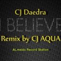 AQUA - CJ Daedra - Believe (CJ AQUA Last Remix)