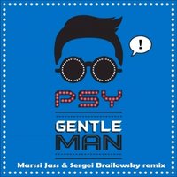 Marssi Jass - PSY  - Gentelmen (Marssi Jass & Sergei Brailowsky remix)