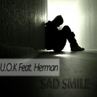 U.O.K. - Sad Smile (Feat. Herman)