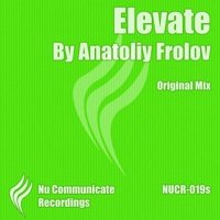 ANATOLIY FROLOV - Anatoliy Frolov - Elevate (Original Mix)