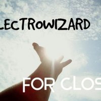 ElectroWizard - ELECTROWIZARD – «FOR CLOSE»