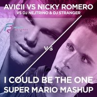 Super MARIO - Avicii vs Nicky Romero vs DJ Nejtrino & DJ Stranger - I Could Be The One (Super MARIO Mashup)
