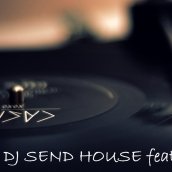 DJ SEND HOUSЕ - feat EMMA I LOVE DUBSTEP