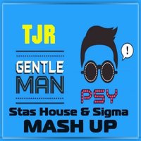 Sigma - Psy vs TJR - Gentleman (Stas House & Sigma Mash Up)